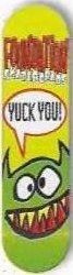 Foundation Yuck You 2 deck in the CCS 1998 Fall