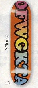 Odd Future OF OFWGKTA deck in the CCS 2012 Holiday