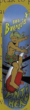 Anti Hero Burnquist Sidewalk Surfer deck in the Deluxe Distribution 1998 Catalog