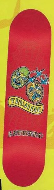 Anti Hero Trujillo Regrets deck in the Deluxe Distribution 2001 Fall