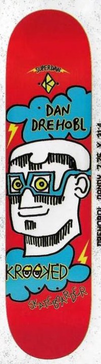 Krooked Drehobl Dandy deck in the Deluxe Distribution 2005 Fall