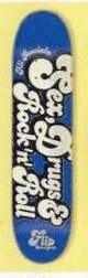 Flip Boulala Sex, Drugs & Rock 'n' Roll deck in the Eastern Skateboard Supply 2002 Summer