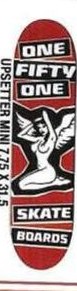 One Fifty One Upsetter Mini deck in the Select Distribution 2002 Spring