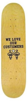 Sk8 On The Wall We Love Our Customers (2) deck in the Sk8 On The Wall