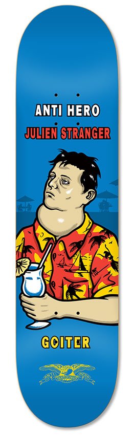 Anti Hero Julien Stranger Goiter deck
