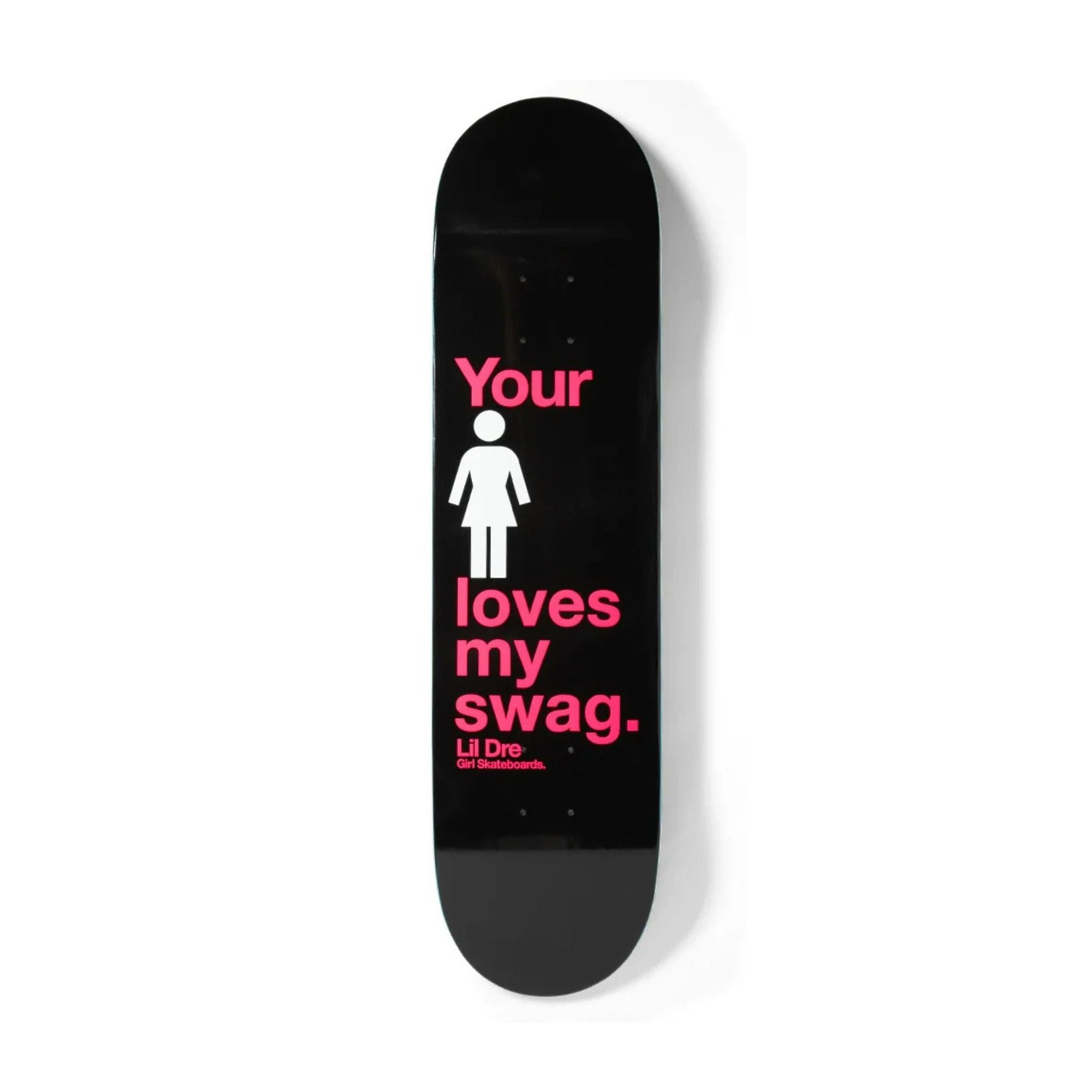 Girl Loves my Swag Lil Dre deck