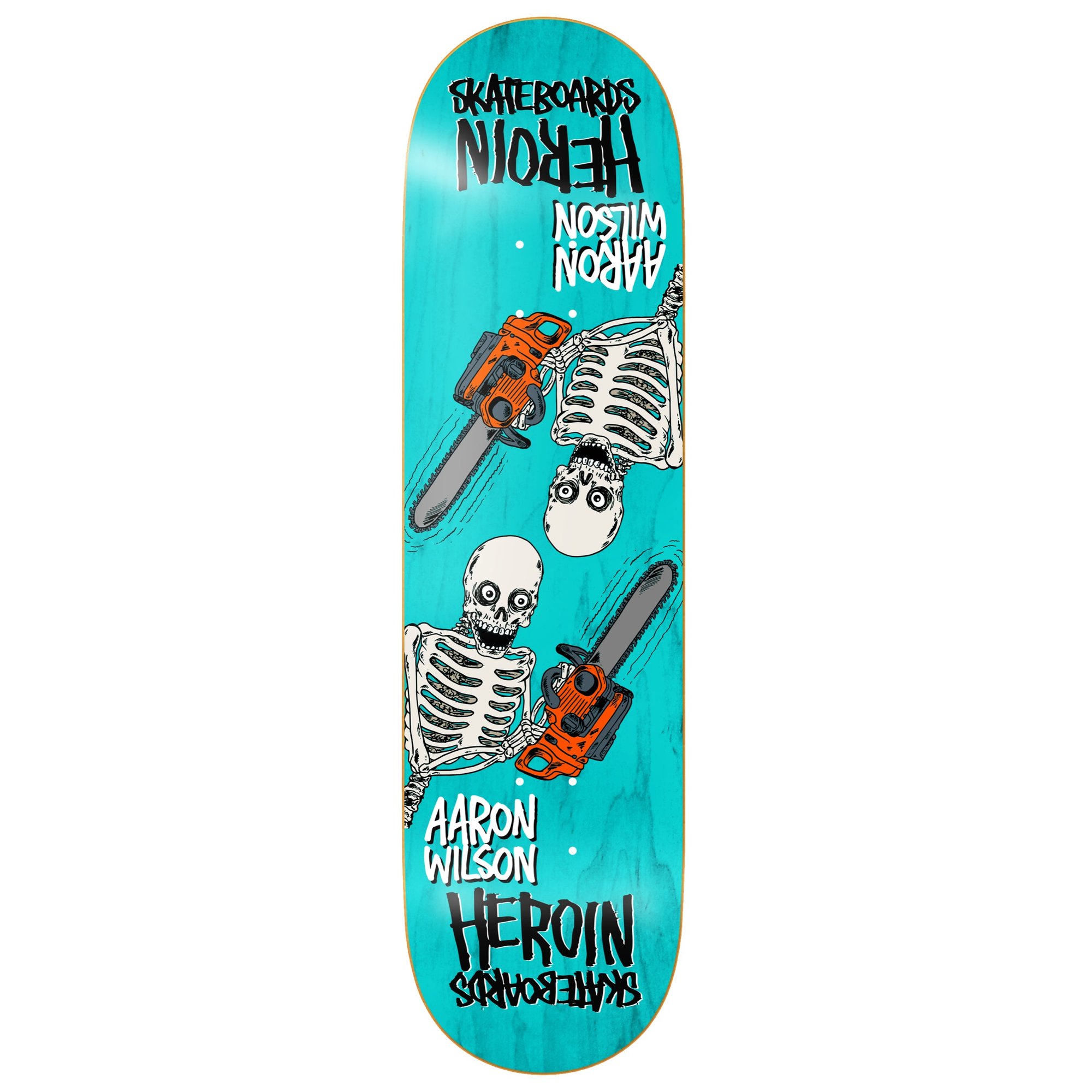 Heroin Chainsaw Skeletons (Aaron Wilson) deck