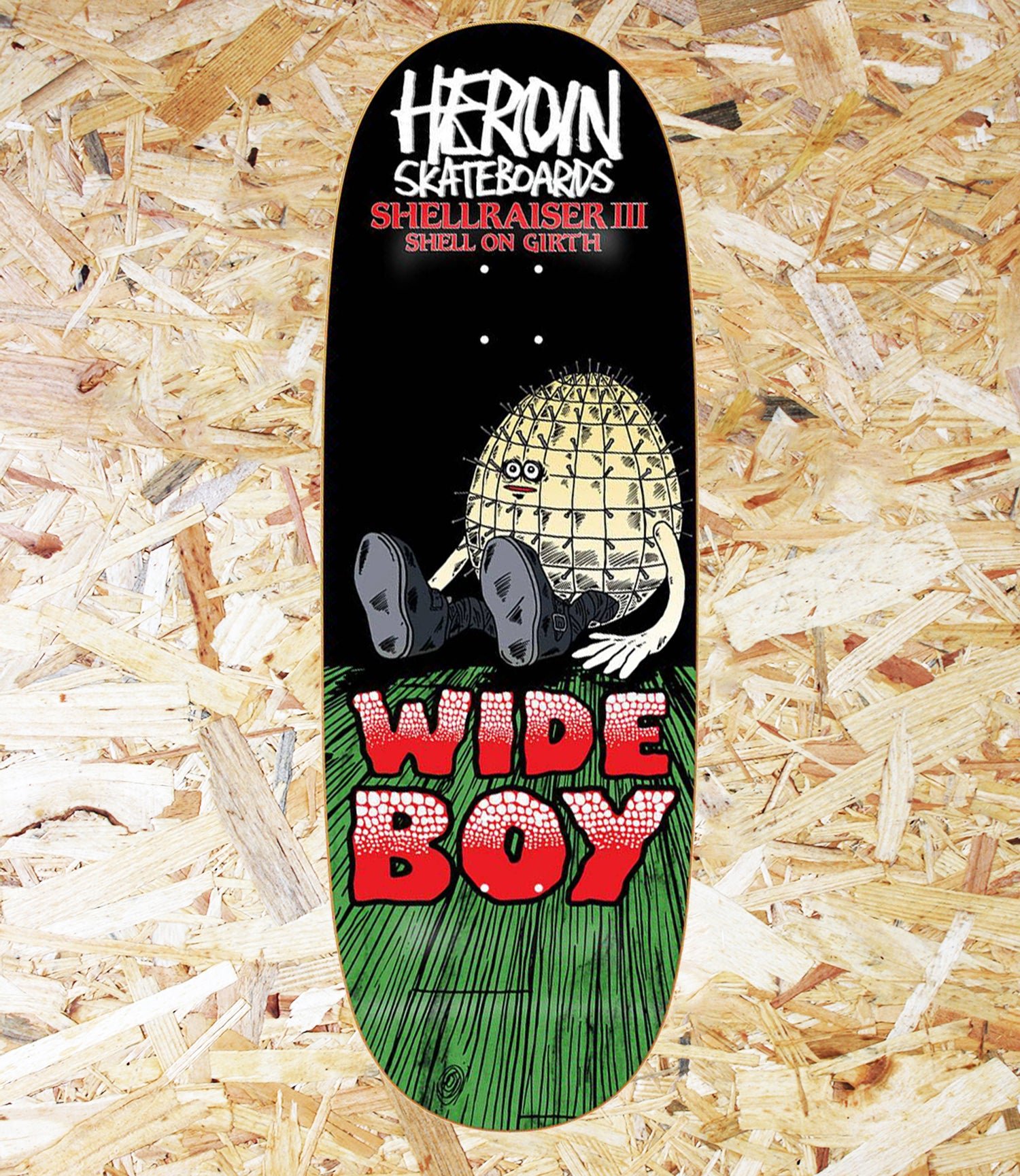 Heroin Shellraiser 3 Wide Boy deck