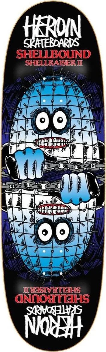 Heroin Shellraiser II Shellbound deck