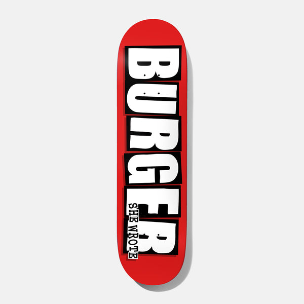 Baker Nuge Burger She Wrote 8.25 skateboard deck: Bold white block capitals spelling BURGER stacked down the board, each letter in a black box on a red ground, with a small 'She Wrote' label running up the side of the final R.