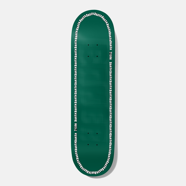Baker Tyson Green Edge 8.25 skateboard deck: Plain dark green deck with a faint blurred Baker logo and a border of repeating 'Baker' lettering in black and white running around the edge, with 'Tyson' once on the left.