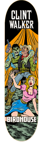 Birdhouse Clint Walker Mexipulp 8.5 skateboard deck: Pulp-comic scene of a green zombie in a waistcoat grabbing a cowboy with pistols while a blonde woman in a pink top cowers on the ground before an orange circus tent. Rider name at top, Birdhouse at the tail.