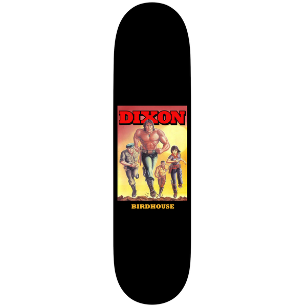 Birdhouse Clive Dixon Bo 8.25 skateboard deck: Black deck with a central panel imitating a retro action paperback cover: four illustrated figures running forward, a muscular shirtless man at the front, under a red Dixon title. Birdhouse in yellow beneath.