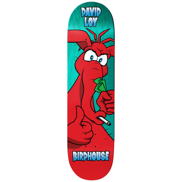 Birdhouse David Loy Big Red 8.38 skateboard deck: Cartoon red lobster-like creature with angry blue eyes giving a thumbs up, holding cash in one claw and a cigarette in the other, on a teal woodgrain deck. Rider and brand names in blue lettering.