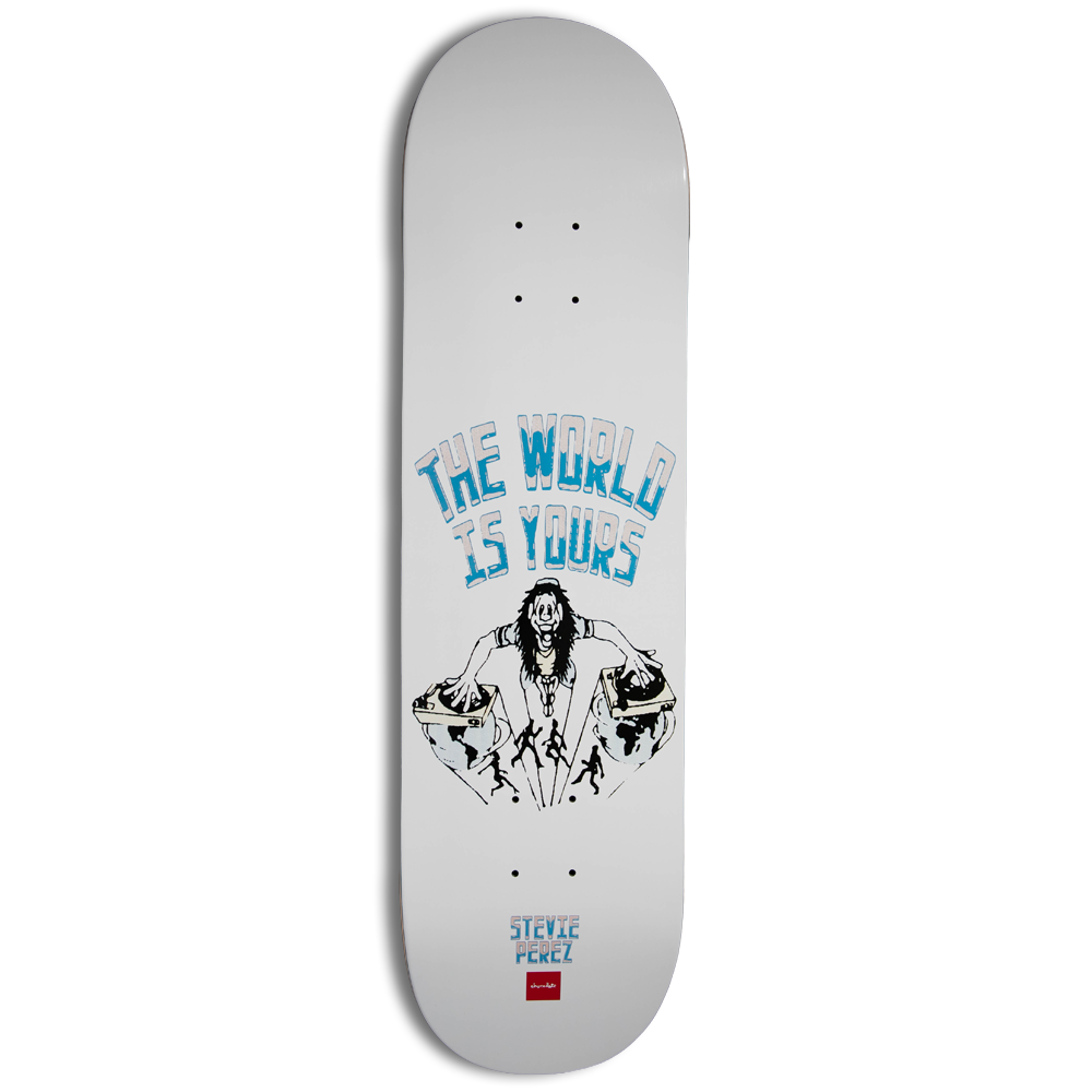 Chocolate Perez World Is Yours skateboard deck: Line drawing of a long-haired DJ at two turntables with small globes, with figures running below, under the headline 'The World Is Yours' in blue lettering on a white deck.