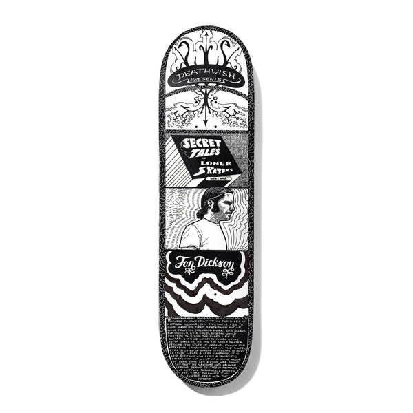 Deathwish Dickson Secret Tales 8.25 skateboard deck: Black and white pen-drawn layout styled like a pulp comic page, with a Deathwish Presents banner, Secret Tales of Loner Skaters title, a profile portrait of a long-haired man and a block of story text, framed by ornate patterns.