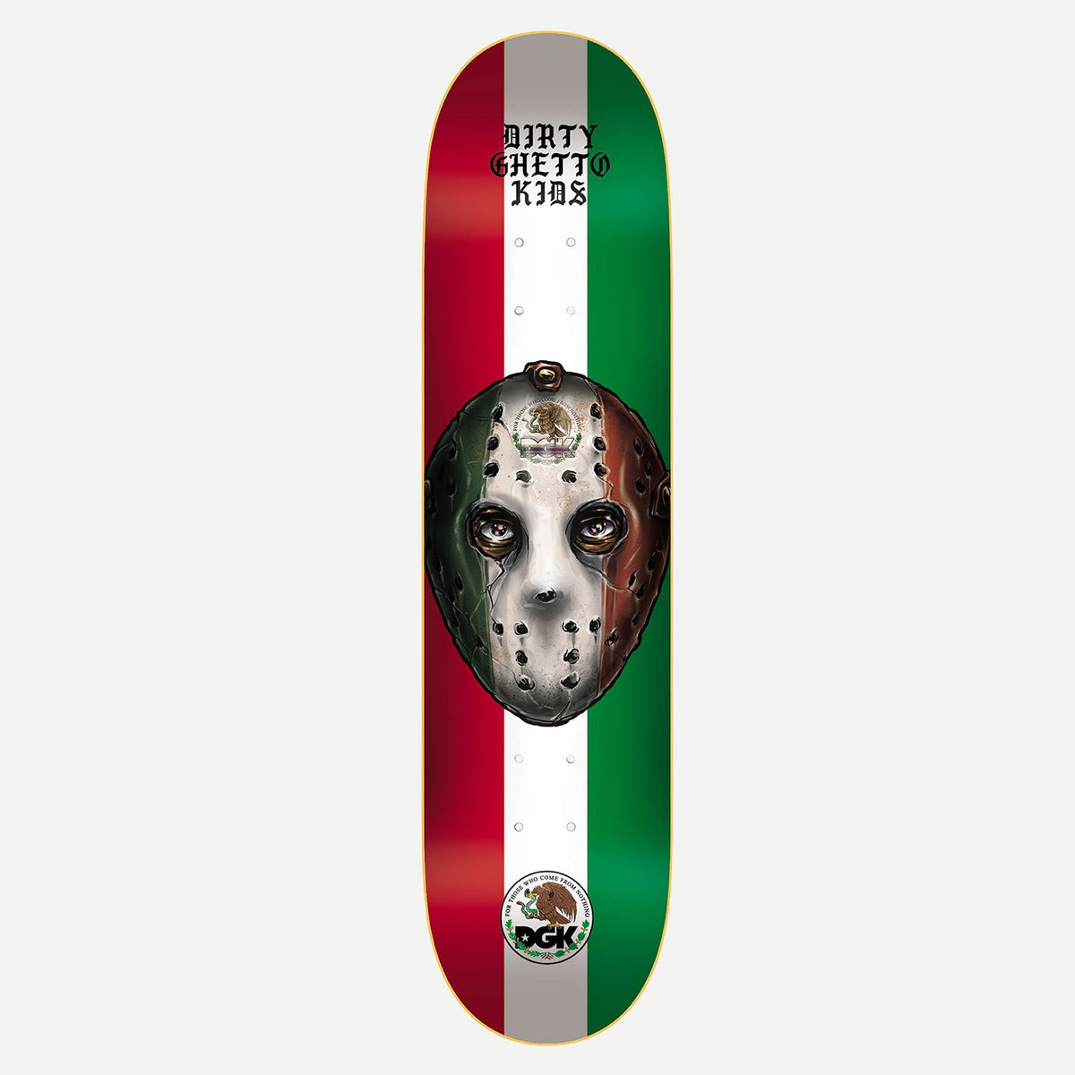 DGK Bandido 8.06 skateboard deck: Hockey mask painted with the Mexican flag, with tearful eyes and an eagle emblem, over vertical red, white and green stripes. 'Dirty Ghetto Kids' in blackletter at the top and a DGK eagle seal at the tail.