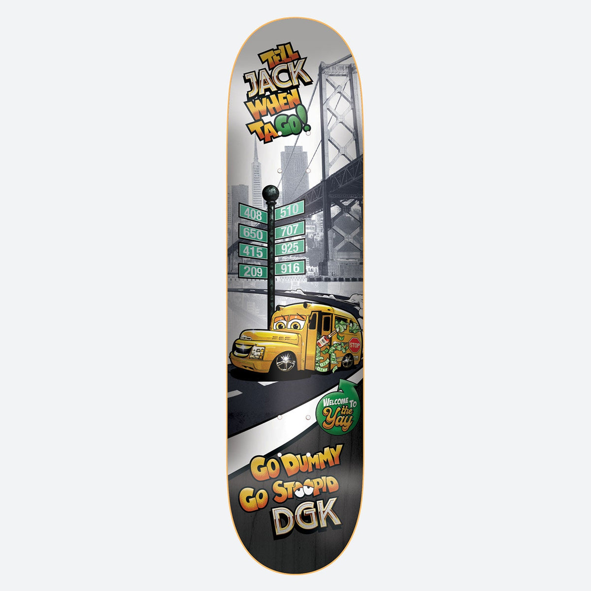 DGK Thizz Curtin 8.25 skateboard deck: A yellow cartoon school bus with a face sits beneath a black and white Bay Bridge and city skyline. A signpost of area codes stands beside it, with bold slogans at top and bottom.