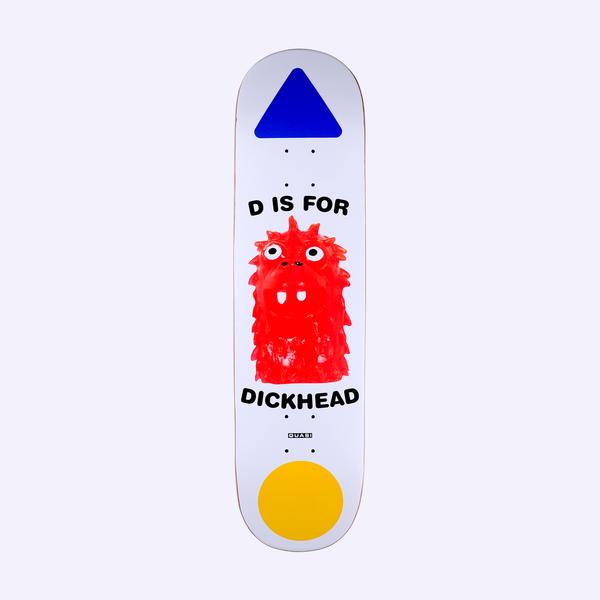 Quasi Rizzo Dickhead skateboard deck: Red spiky furry monster with wide eyes and buck teeth between the text D IS FOR and DICKHEAD, with a blue triangle at the top and a yellow circle at the bottom on white.
