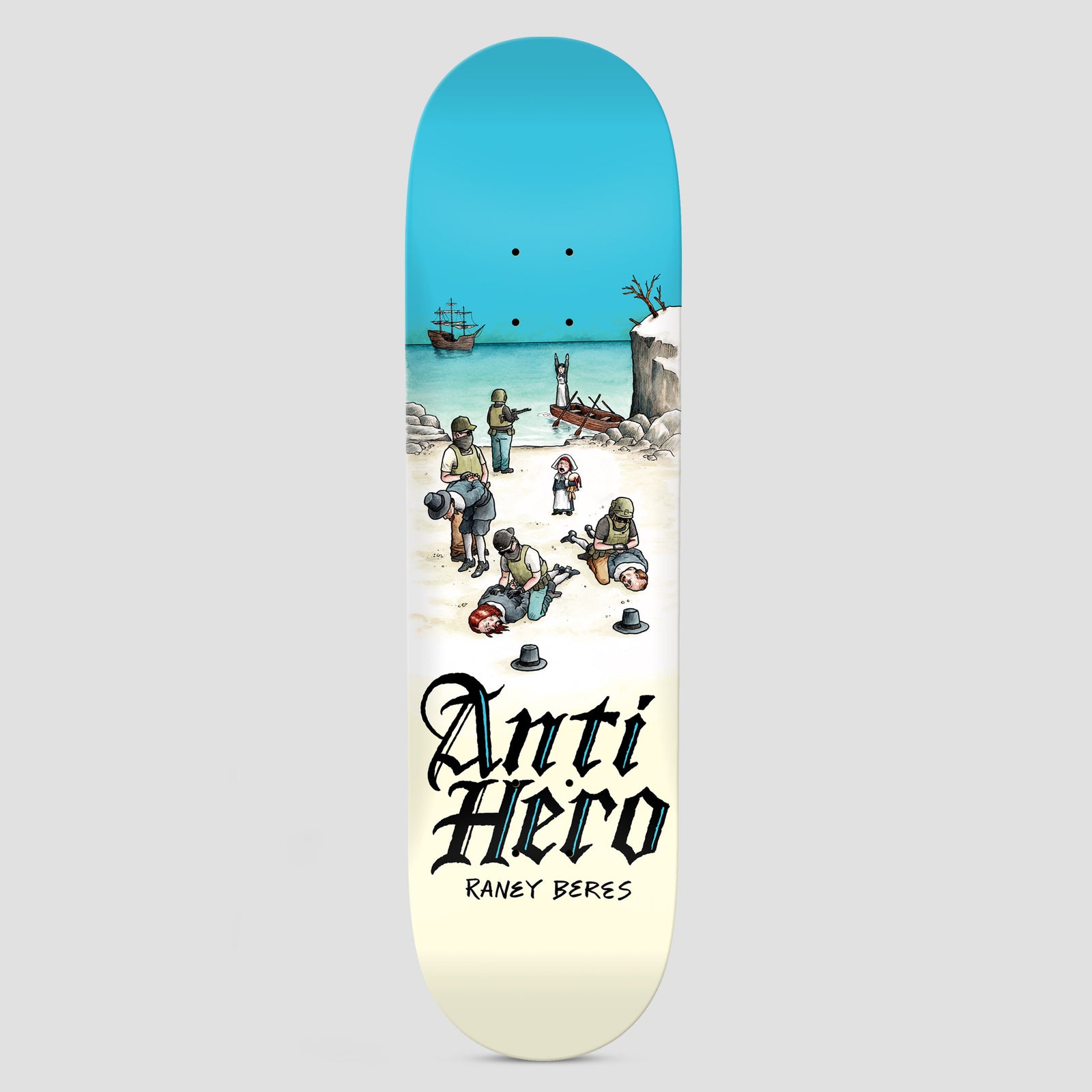 Anti Hero Raney Liberdad skateboard deck: Illustrated beach scene under a turquoise sky with a ship offshore, armed men restraining and searching people on the sand, hats scattered about and a llama on the rocks. Black gothic 'Anti Hero' and 'Raney Beres' at the bottom.