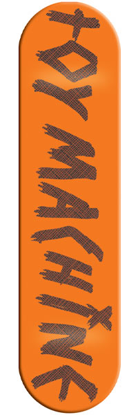 Toy Machine Sucking Orange skateboard deck: Plain orange deck with the Toy Machine name in large rough brush-stroke brown lettering with crosshatch texture running down its length.