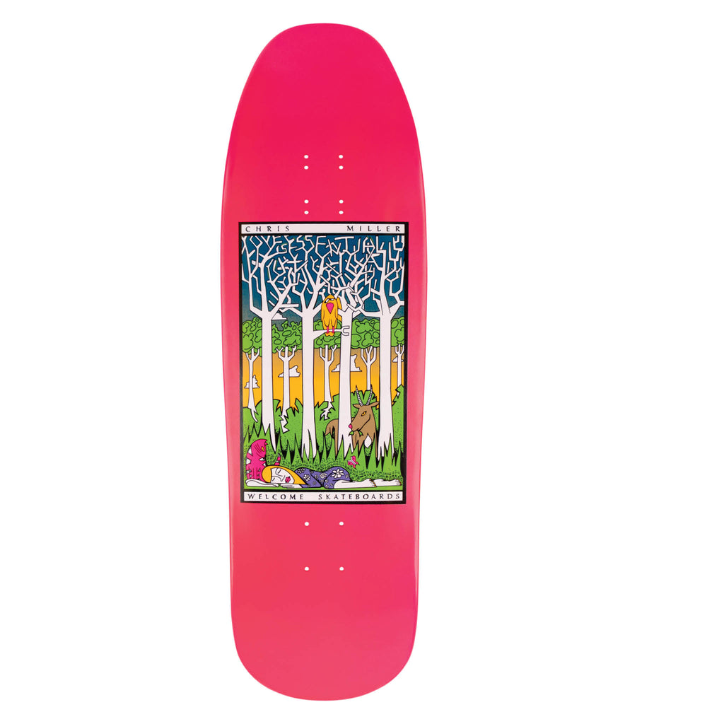 Welcome Chris Miller Love is Essential on Gaia - Hot Pink Dip skateboard deck: Framed woodland scene with white tree trunks, a stag in the grass and a bird in a tree, with a small figure lying asleep in the foreground. Maze-like lettering across the sky; rider name and Welcome Skateboards in the border, on a hot pink old-school shape.