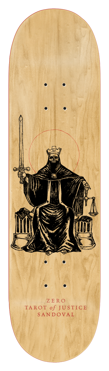 Zero Arcana - Sandoval 8.375 skateboard deck: Black line illustration of a crowned skeleton king seated on a throne holding an upright sword and a pair of scales, inside a thin red halo, on natural wood veneer. Red tarot-style title text at the tail.