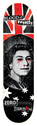 Zero Blood Of Royalty - Burman skateboard deck: Punk-style collage of a black and white photographic portrait of an older woman in tiara and pearls with bleeding red eyes, over a red and black Union Jack and white stars. Cut-out ransom-note lettering spells BLOOD of royalty, ZERO and BURMAN.