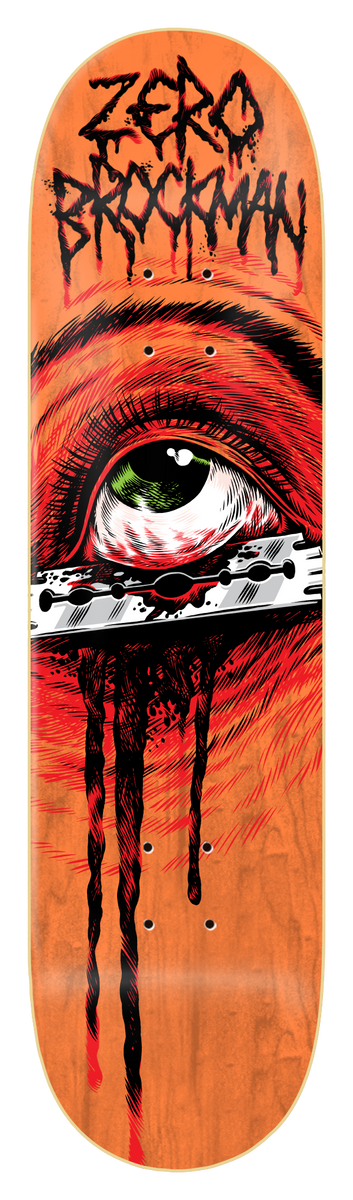 Zero Brockman - Razor Eye 8.375 skateboard deck: Orange wood-stained deck showing a close-up red-toned eye with a razor blade cutting across it and blood dripping down the board. Rider name in dripping black lettering at the top.