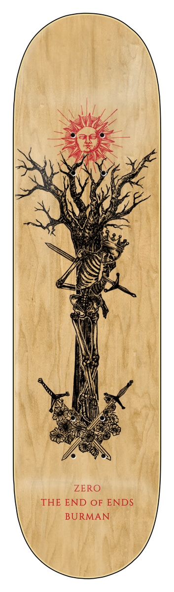 Zero Burman - End Of Ends - 8.5 skateboard deck: Black engraving of a gnarled bare tree wrapped around a crowned skeleton, with swords and flowers at the base and a red sun face above, on natural maple with red text at the tail.