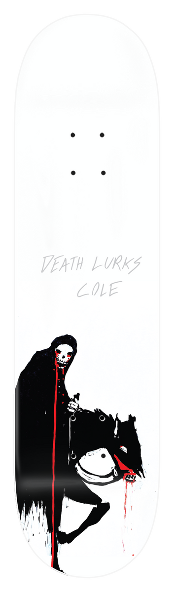Zero Cole - Death Lurks - White Dip 8.25 skateboard deck: A hooded skull-faced figure with a bleeding red line down its cloak rides a dark horse in a rough ink style at the bottom of a white deck, with grey handwritten title text above.