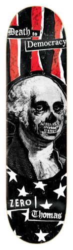 Zero Death To Democracy - Thomas skateboard deck: Engraving-style portrait of a founding-father figure with a skull face, set against red and black stripes and white stars on black. Slogan on a label at the top, Zero and rider name at the bottom.