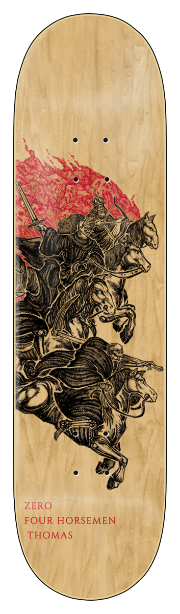 Zero Thomas - Four Horsemen - 8.25 skateboard deck: Black engraving-style illustration of four horsemen riding together, with a red flame-like burst behind them, printed over natural maple wood. Red text at the tail.