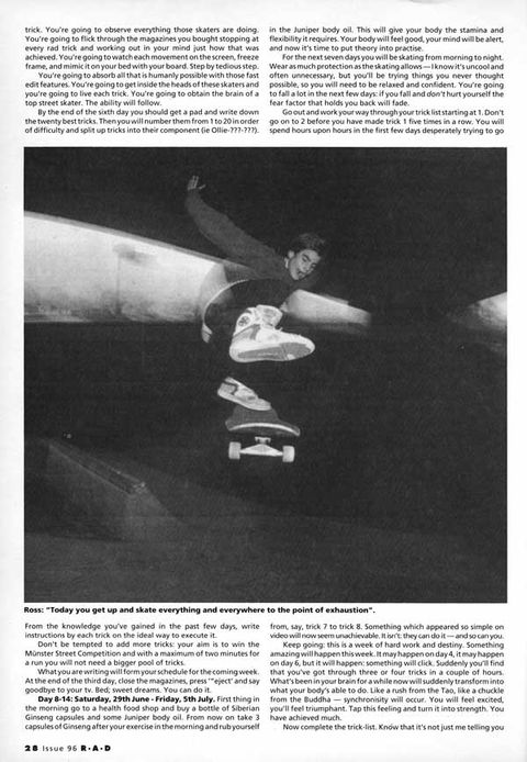 Get up and skate everywhere to the point of exhaustion