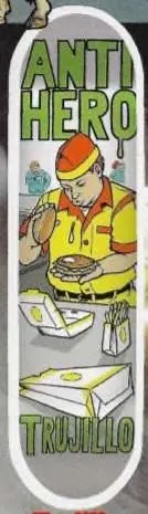 Anti Hero Trujillo Special Sauce deck in the Deluxe Distribution 1999