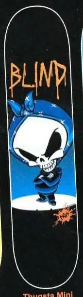Blind Thugsta Mini deck in the Dwindle Distribution 2002 Spring