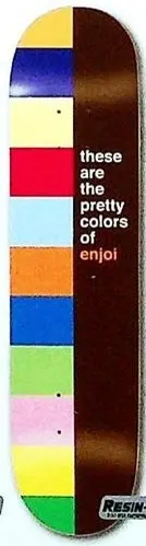 Enjoi Pretty Colors deck in the Dwindle 2006 Spring