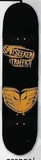 Traffic Spot Seeker (Orange/Black) deck in the South Shore Distributing 2004 Fall