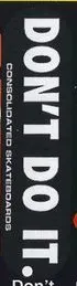 Consolidated Don't Do It Logo deck in the South Shore Distributing 1998