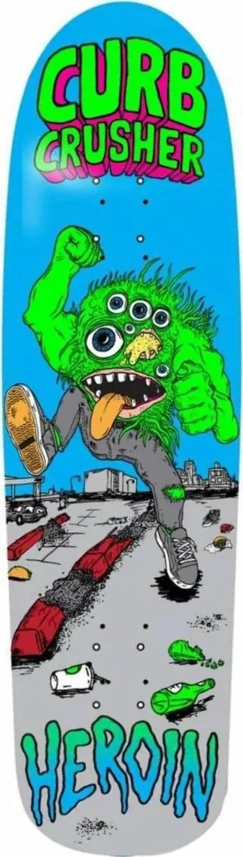 Heroin Curb Crusher Cruiser deck