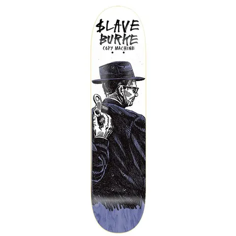 Slave $lave Pat Burke Copy Machine deck
