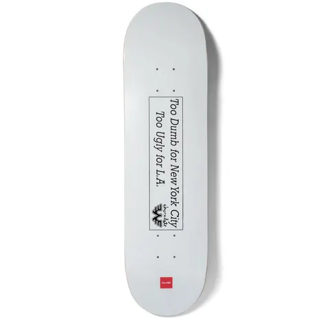 Chocolate Waylon Herrera Too Dumb skateboard deck: Black text in a rectangular border reading Too Dumb for New York City, Too Ugly for L.A., with a small Chocolate flame logo, on a plain pale grey deck with a red Chocolate square at the bottom.