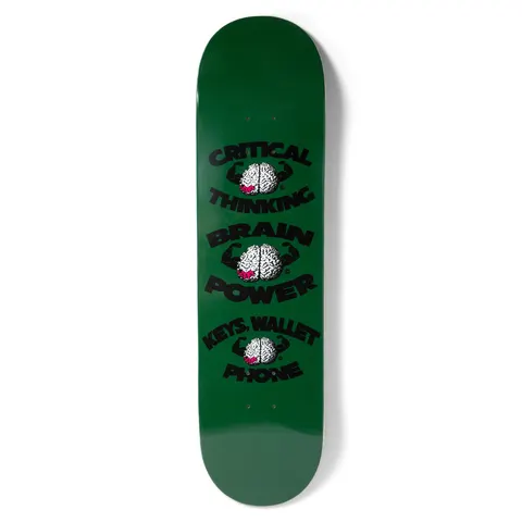 Chocolate Anderson Brain Power skateboard deck: Three stacked black text blocks with a white brain with flexing arms in each, reading 'Critical Thinking', 'Brain Power' and 'Keys, Wallet, Phone', on a plain dark green deck. Each brain has a pink patch.