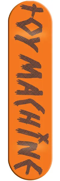 Toy Machine Sucking Orange skateboard deck: Plain orange deck with the Toy Machine name in large rough brush-stroke brown lettering with crosshatch texture running down its length.