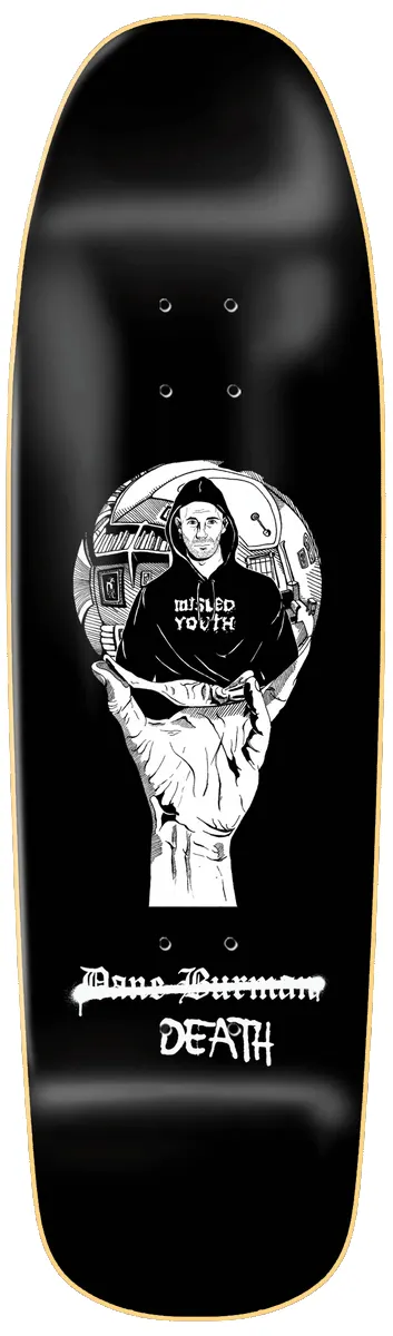 Zero Burman - Dane Vs. Death - Shaped *signed* skateboard deck: Black-and-white illustration of a hand holding up a crystal ball containing a hooded figure in a Misled Youth top, with a crossed-out name and the word Death, on a black shaped deck with wide rounded nose.