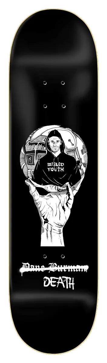 Zero Burman - Dane Vs. Death *signed* skateboard deck: Black-and-white illustration of a hand holding up a crystal ball containing a hooded figure in a Misled Youth top, with a crossed-out name and the word Death at the bottom, on a black deck.