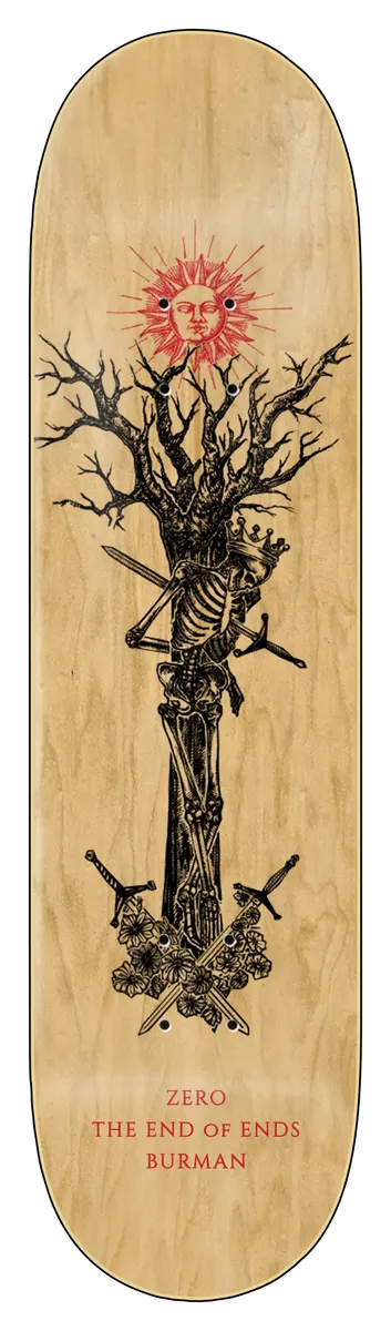 Zero Burman - End Of Ends - 8.5 skateboard deck: Black engraving of a gnarled bare tree wrapped around a crowned skeleton, with swords and flowers at the base and a red sun face above, on natural maple with red text at the tail.