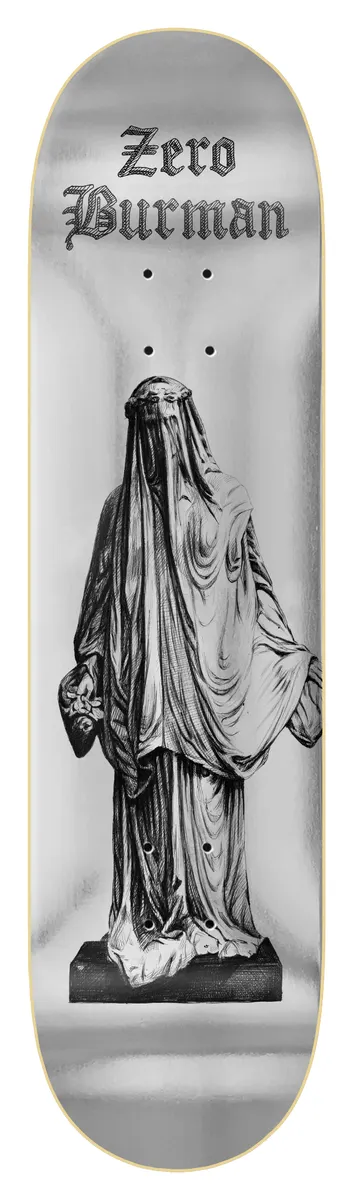 Zero Burman - Virgin Statue skateboard deck: Black and white engraving-style statue of a veiled robed figure holding a heart, standing on a plinth, on a silver deck. Brand and rider name in gothic blackletter at the top.