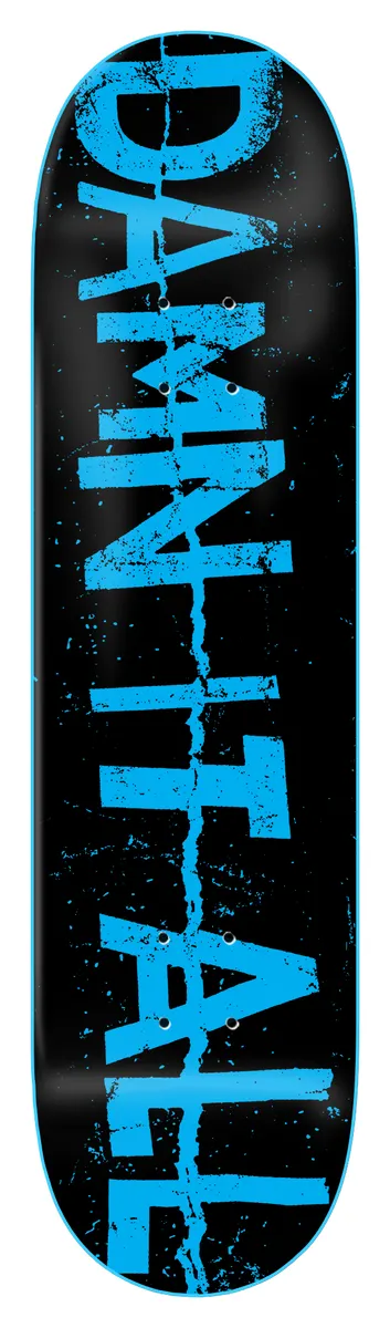 Zero Damn It All - Zine 8.25 skateboard deck: Black deck with large distressed bright blue capital letters reading DAMN IT ALL running up the length, with a thin cracked vertical line down the middle and a blue outline around the edge.